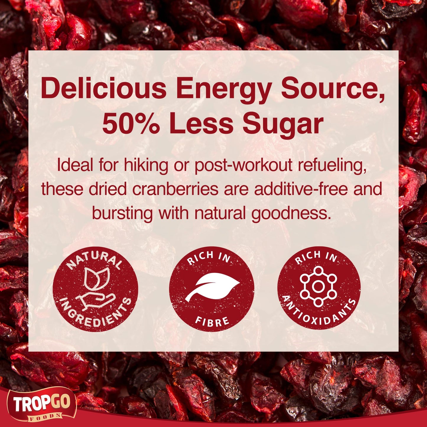 Tropgo Dried Cranberries 50% Less Sugar 190g - Dried Fruit in Resealable and Recyclable Tub - Quick Energy Boost & Wholesome Trail Mix - Ready-to-Eat Dehydrated Fruit Snacks for Kids and Adults